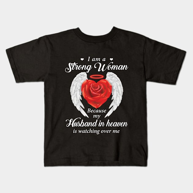 I Am Strong Woman Because My Husband In Heaven Is Watching Over Me Kids T-Shirt by DMMGear